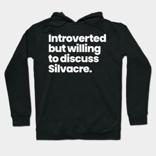 Introverted but willing to discuss Silvacre - Amy Silva and Kirsten Longacre Hoodie